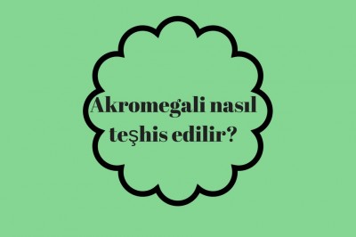 Akromegali hastalığı (kontrolsüz büyüme hastalığı) nedir? Akromegali belirtileri ve tedavisi