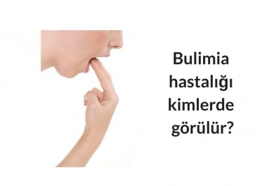 Bulimia hastalığı nedir belirtileri nelerdir? Bulimia hastalığı teşhisi ve tedavisi