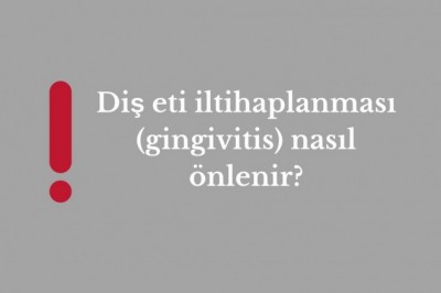  Gingivitis (diş eti iltihabı) nedir nasıl geçer? Gingivitis belirtileri ve tedavisi