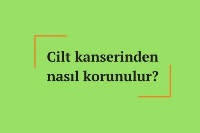  Cilt kanserinden korunmanın 9 yolu!